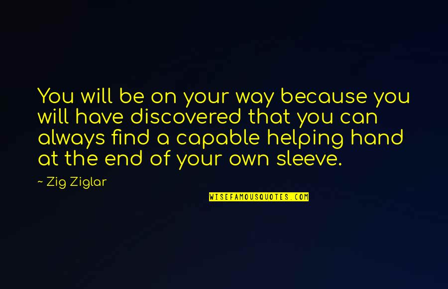 Galiana Georgieva Quotes By Zig Ziglar: You will be on your way because you Galiana Georgieva Quotes By Zig Ziglar: You will be on your way because you