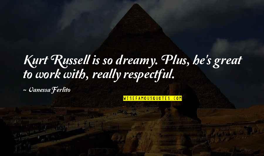 Galimberti Nino Quotes By Vanessa Ferlito: Kurt Russell is so dreamy. Plus, he's great