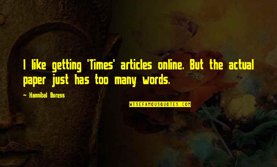 Galinhas Poedeiras Quotes By Hannibal Buress: I like getting 'Times' articles online. But the