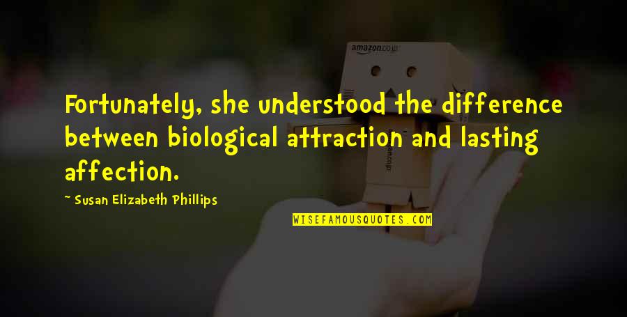 Galinstan Clean Quotes By Susan Elizabeth Phillips: Fortunately, she understood the difference between biological attraction