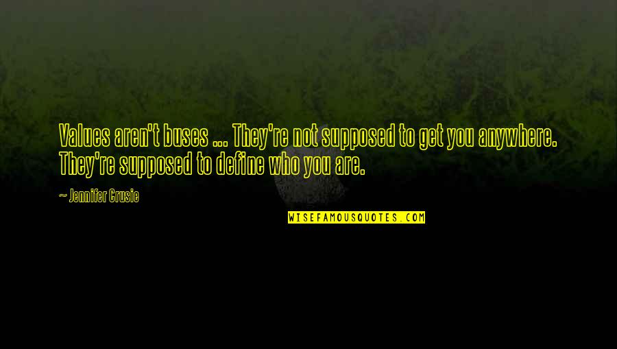 Galiottos Quotes By Jennifer Crusie: Values aren't buses ... They're not supposed to Galiottos Quotes By Jennifer Crusie: Values aren't buses ... They're not supposed to