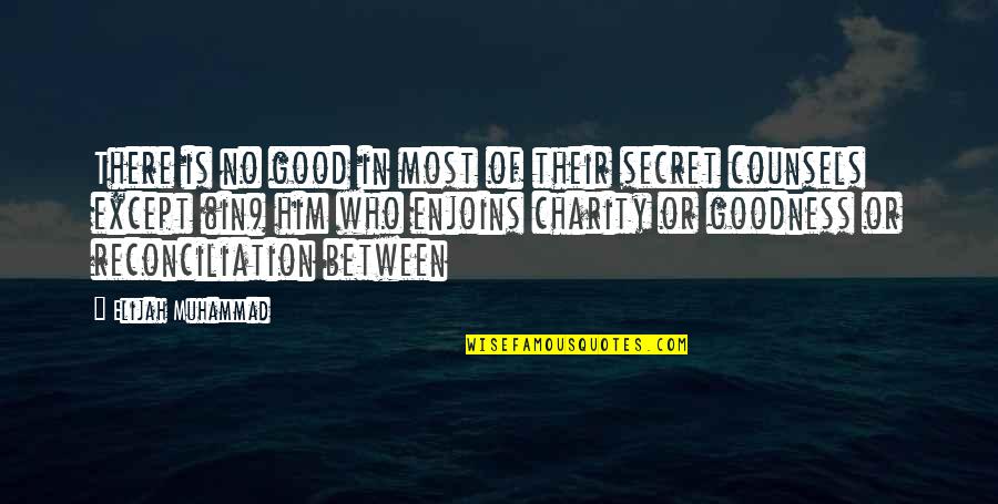 Galit Sa Sarili Quotes By Elijah Muhammad: There is no good in most of their Galit Sa Sarili Quotes By Elijah Muhammad: There is no good in most of their