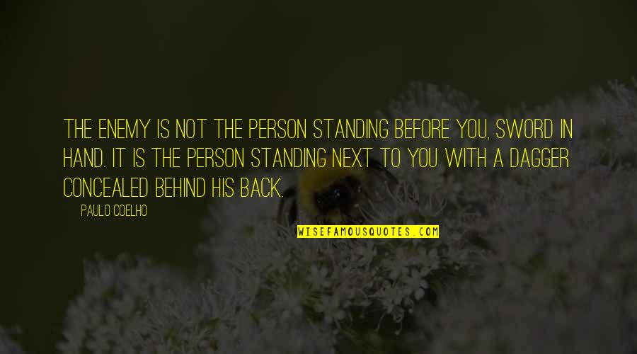 Gallanius Quotes By Paulo Coelho: The enemy is not the person standing before