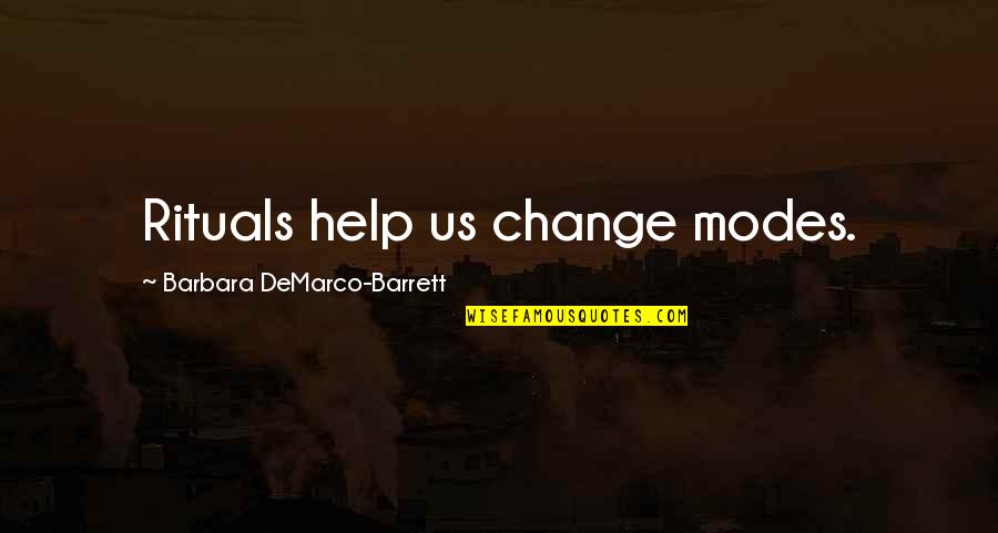 Gallemore Photography Quotes By Barbara DeMarco-Barrett: Rituals help us change modes.