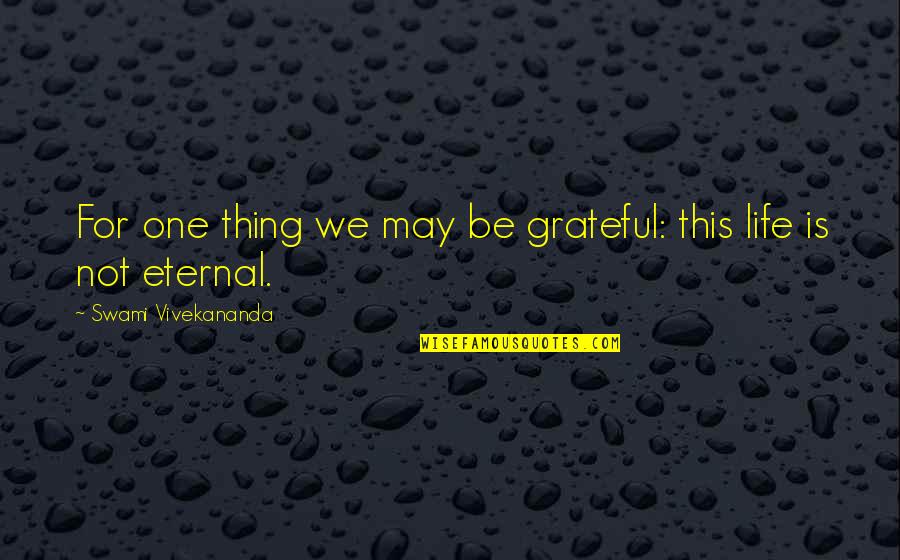 Gallemore Photography Quotes By Swami Vivekananda: For one thing we may be grateful: this