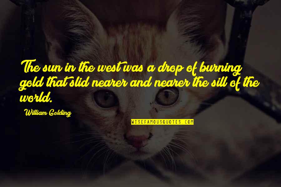 Gallensteine Quotes By William Golding: The sun in the west was a drop