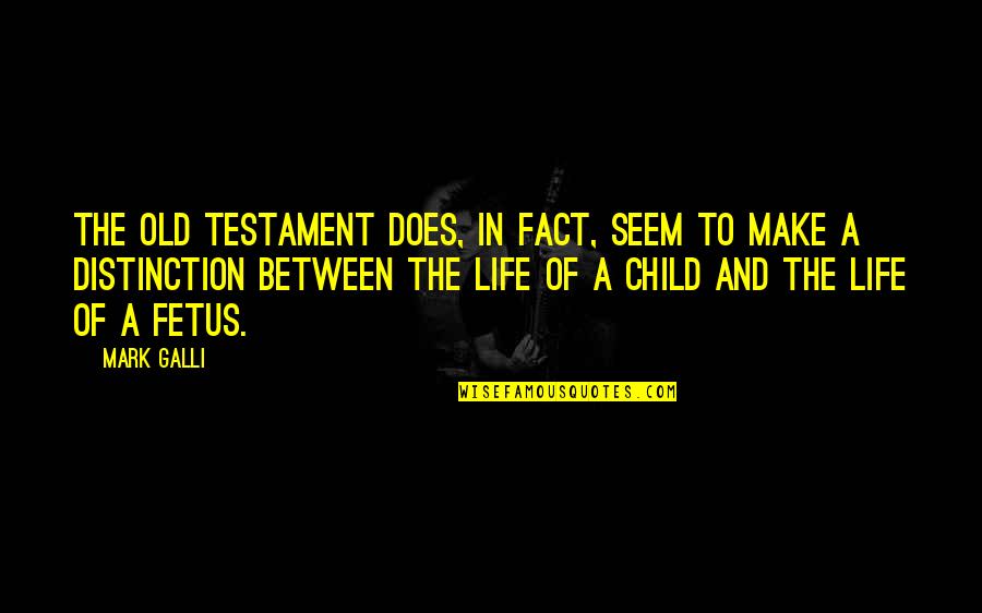 Galli Quotes By Mark Galli: The Old Testament does, in fact, seem to
