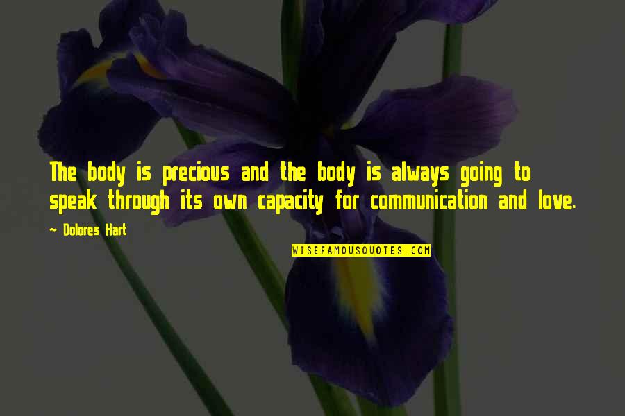 Gallico Magic Quotes By Dolores Hart: The body is precious and the body is Gallico Magic Quotes By Dolores Hart: The body is precious and the body is