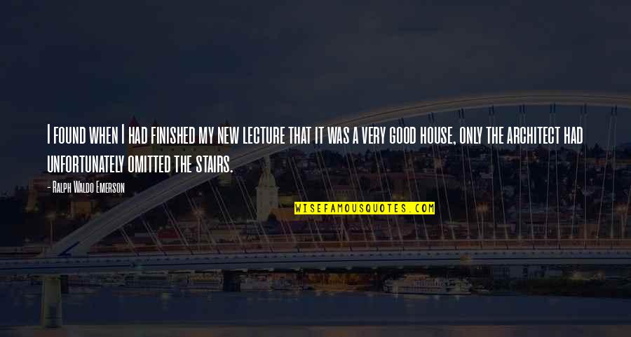 Galliher Huguely Washington Quotes By Ralph Waldo Emerson: I found when I had finished my new Galliher Huguely Washington Quotes By Ralph Waldo Emerson: I found when I had finished my new