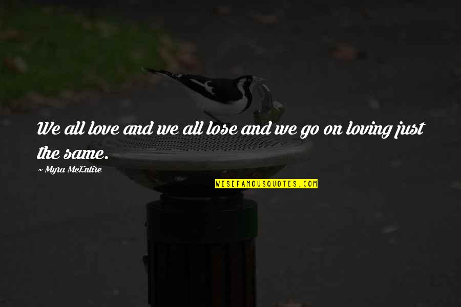 Gallow Quotes By Myra McEntire: We all love and we all lose and