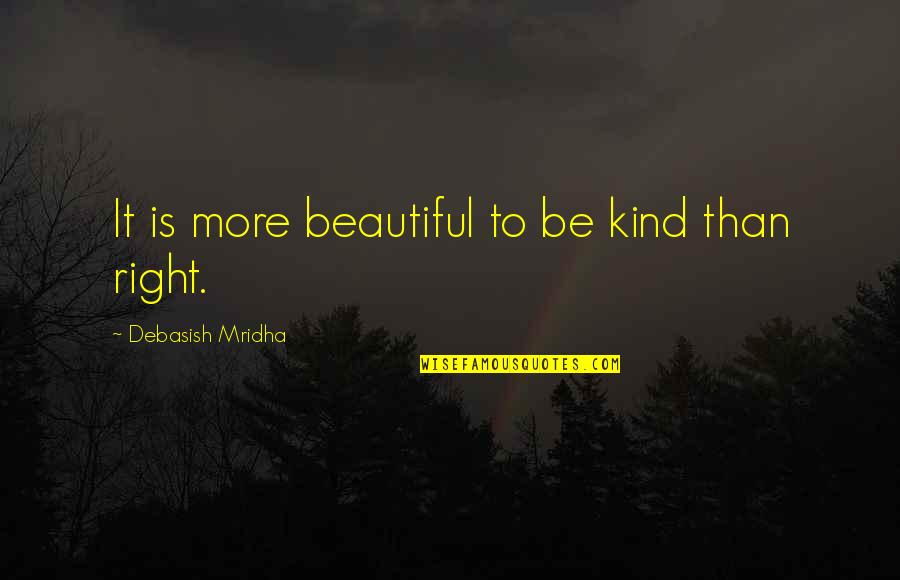 Galoots Crossword Quotes By Debasish Mridha: It is more beautiful to be kind than