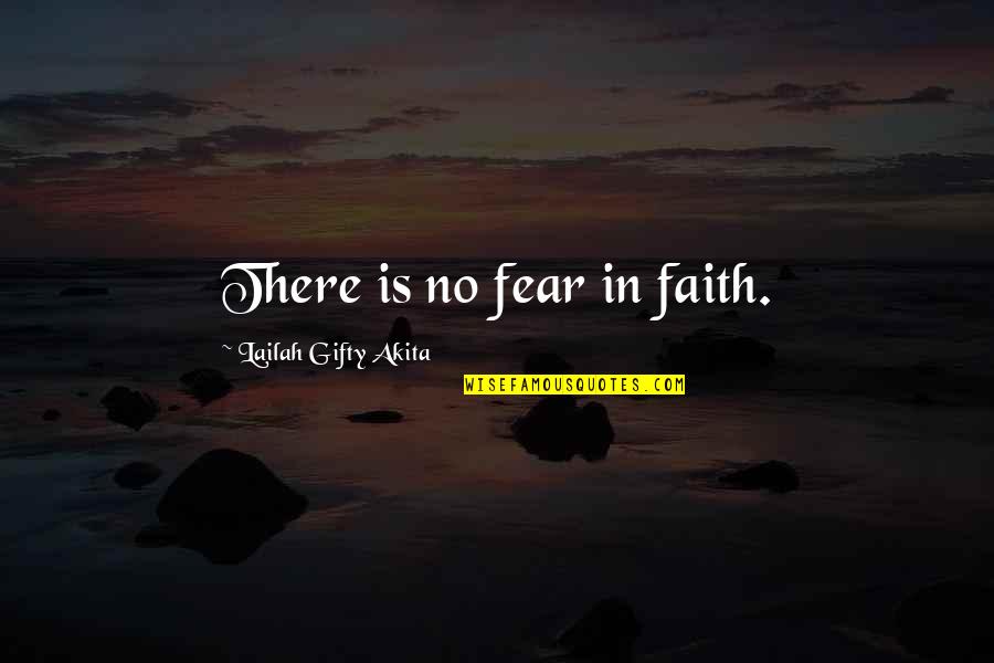 Galtier Valorem Quotes By Lailah Gifty Akita: There is no fear in faith. Galtier Valorem Quotes By Lailah Gifty Akita: There is no fear in faith.