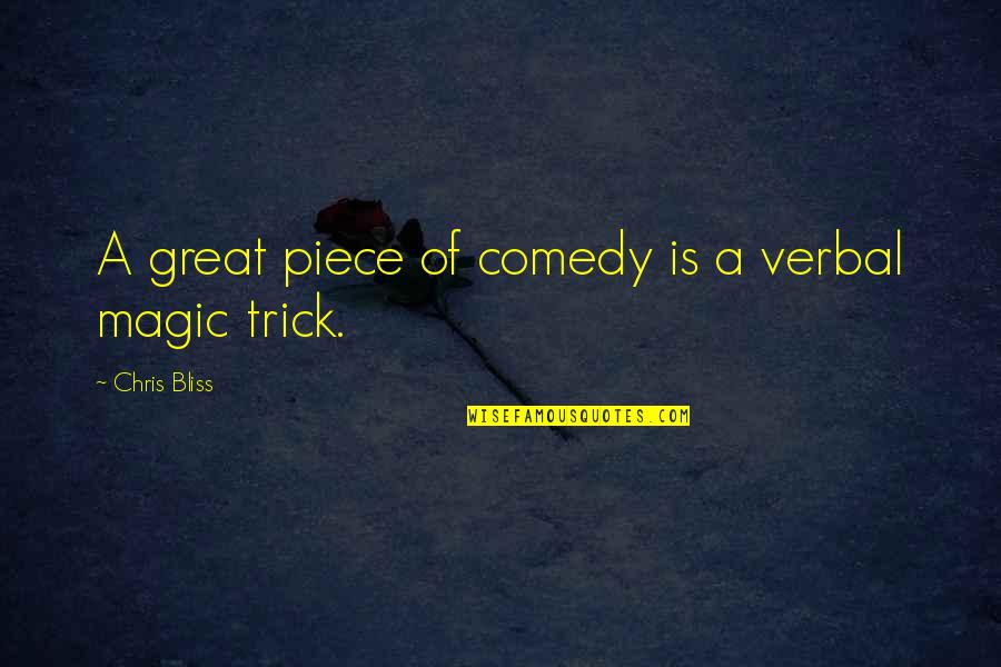 Galungan Dan Kuningan Quotes By Chris Bliss: A great piece of comedy is a verbal Galungan Dan Kuningan Quotes By Chris Bliss: A great piece of comedy is a verbal