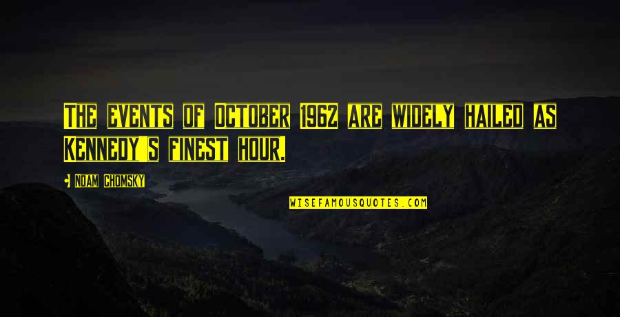 Galuppo Name Quotes By Noam Chomsky: The events of October 1962 are widely hailed