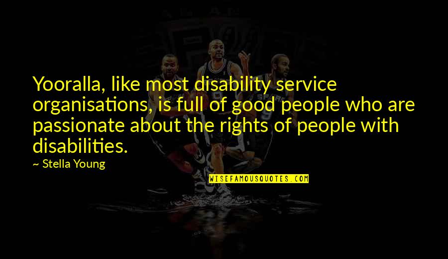 Galutinis Slapimas Quotes By Stella Young: Yooralla, like most disability service organisations, is full