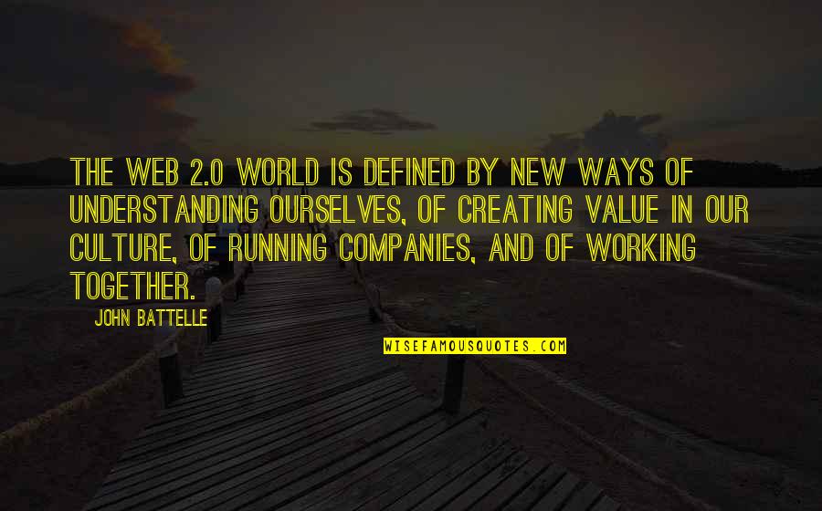 Galvanizado Isolite Quotes By John Battelle: The Web 2.0 world is defined by new