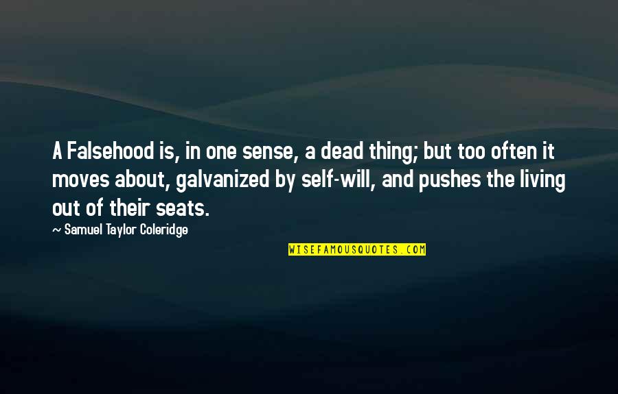 Galvanized Quotes By Samuel Taylor Coleridge: A Falsehood is, in one sense, a dead
