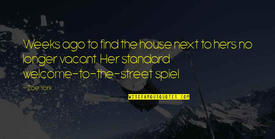 Galvus Quotes By Zoe York: Weeks ago to find the house next to Galvus Quotes By Zoe York: Weeks ago to find the house next to