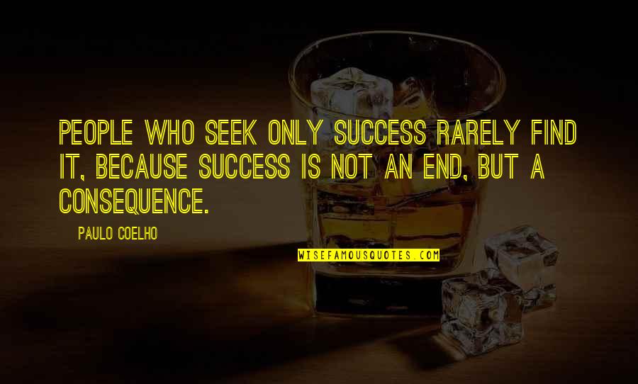 Gamarra En Quotes By Paulo Coelho: People who seek only success rarely find it, Gamarra En Quotes By Paulo Coelho: People who seek only success rarely find it,