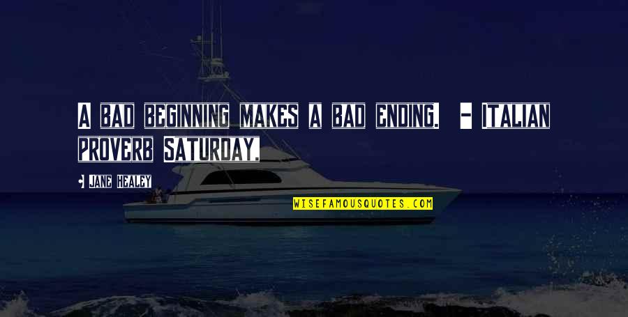 Gambar Yang Bagus Buat Quotes By Jane Healey: A bad beginning makes a bad ending. -