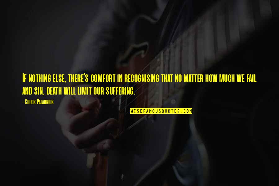 Gamberi Al Quotes By Chuck Palahniuk: If nothing else, there's comfort in recognising that Gamberi Al Quotes By Chuck Palahniuk: If nothing else, there's comfort in recognising that
