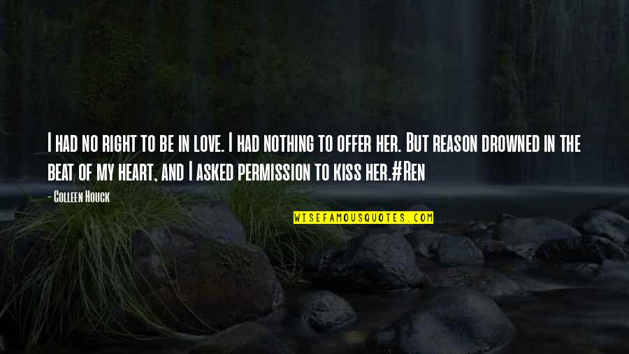 Gambetta Leon Quotes By Colleen Houck: I had no right to be in love. Gambetta Leon Quotes By Colleen Houck: I had no right to be in love.