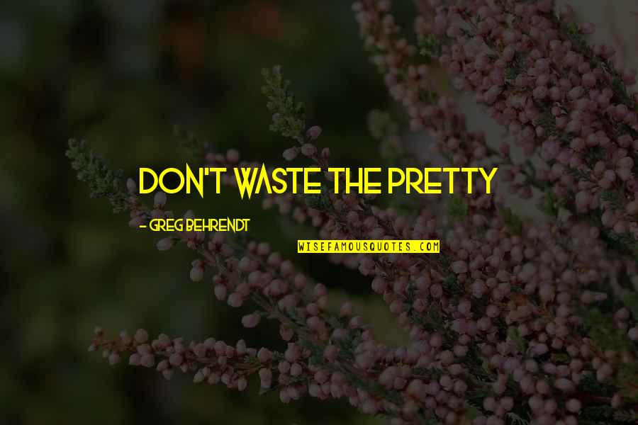 Gambits Crossword Quotes By Greg Behrendt: Don't waste the pretty Gambits Crossword Quotes By Greg Behrendt: Don't waste the pretty