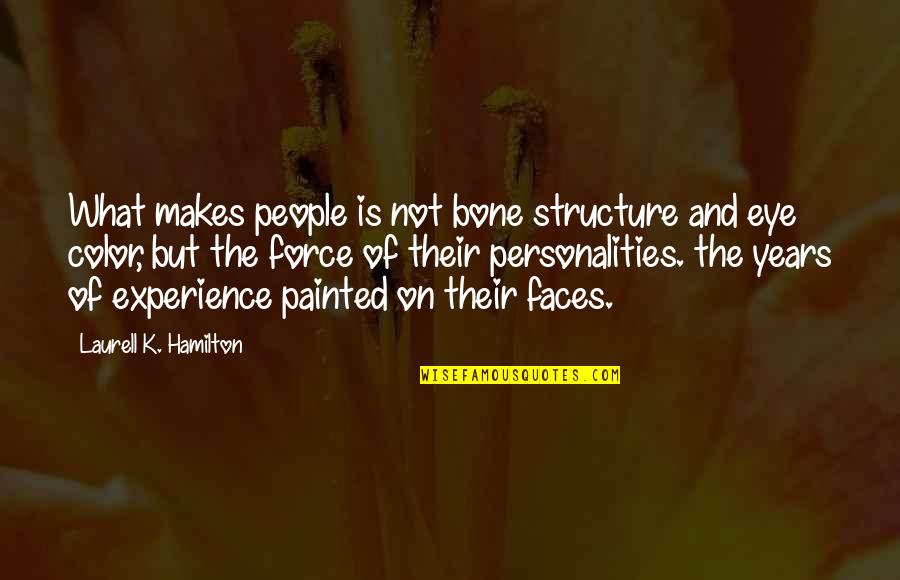 Gambits Crossword Quotes By Laurell K. Hamilton: What makes people is not bone structure and