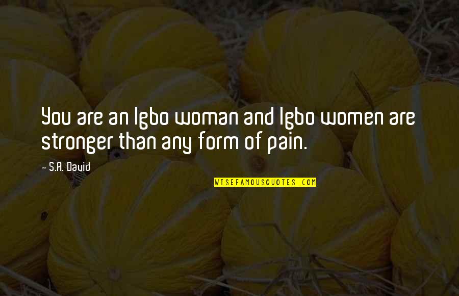 Gambles Granby Quotes By S.A. David: You are an Igbo woman and Igbo women