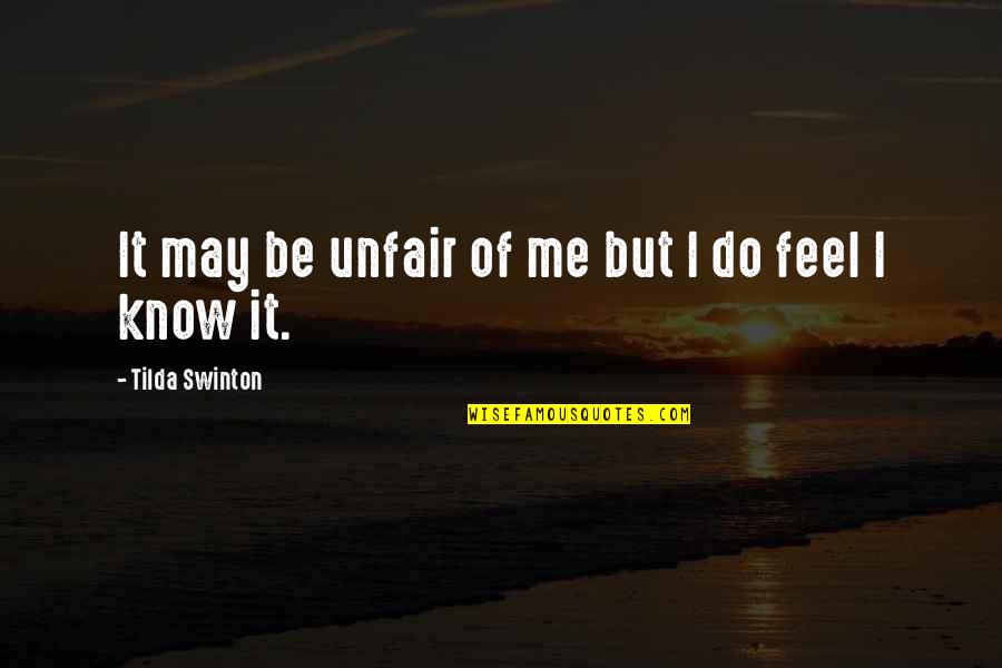 Gambling Funny Quotes By Tilda Swinton: It may be unfair of me but I Gambling Funny Quotes By Tilda Swinton: It may be unfair of me but I