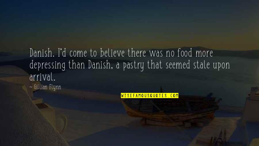 Gambolling Quotes By Gillian Flynn: Danish. I'd come to believe there was no
