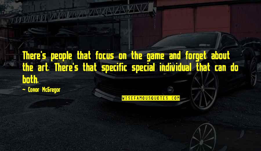 Game And Art Quotes By Conor McGregor: There's people that focus on the game and