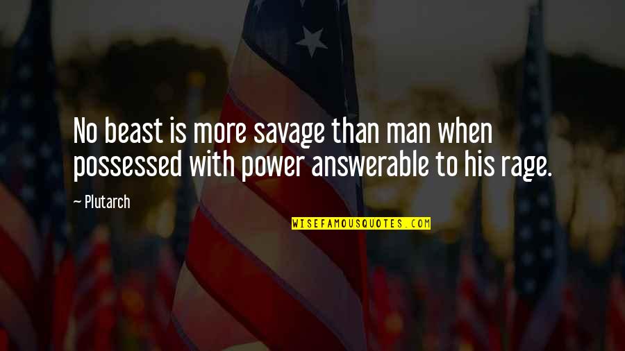 Game Grumps Inspirational Quotes By Plutarch: No beast is more savage than man when