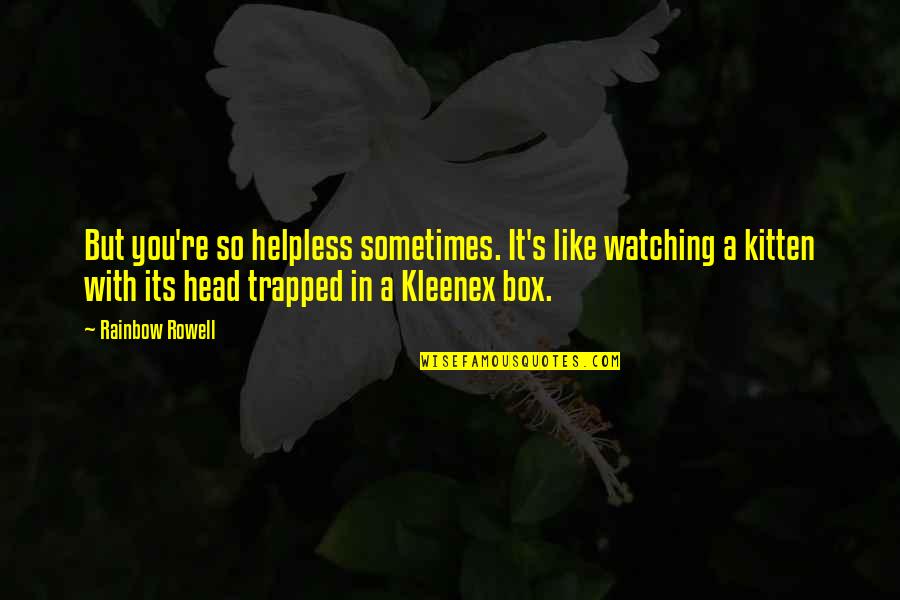 Game Grumps Wind Waker Quotes By Rainbow Rowell: But you're so helpless sometimes. It's like watching