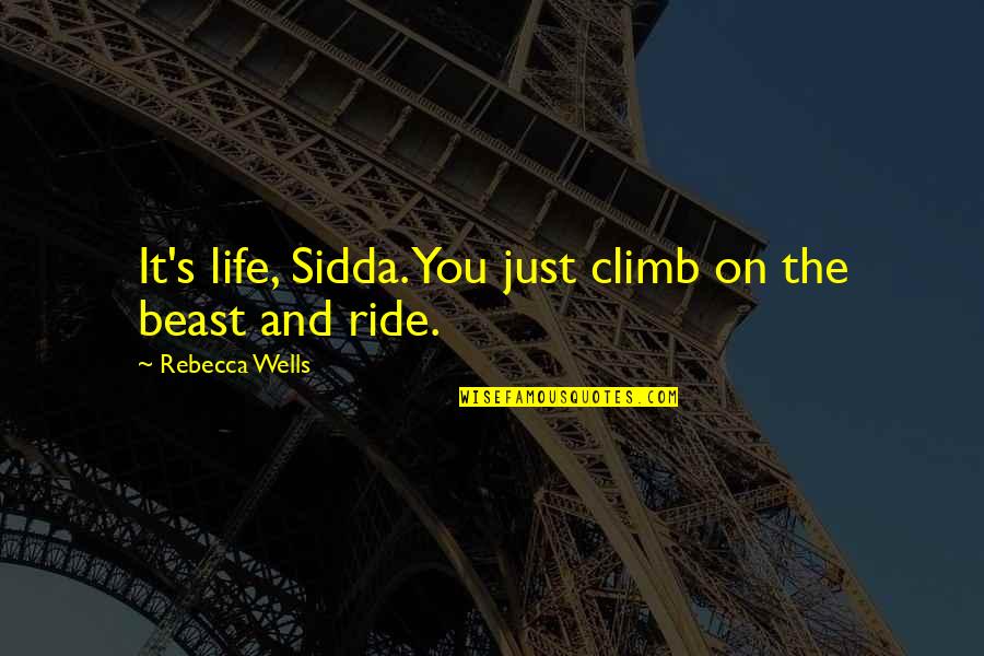 Game Grumps Wind Waker Quotes By Rebecca Wells: It's life, Sidda. You just climb on the