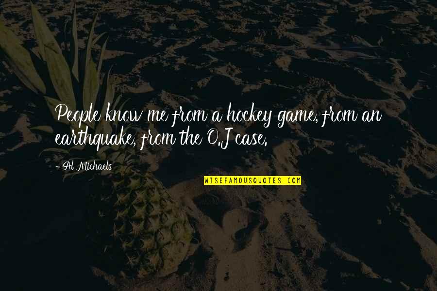 Game Of Hockey Quotes By Al Michaels: People know me from a hockey game, from
