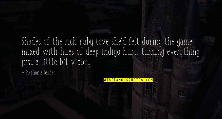 Game Of Love Quotes By Stephanie Garber: Shades of the rich ruby love she'd felt