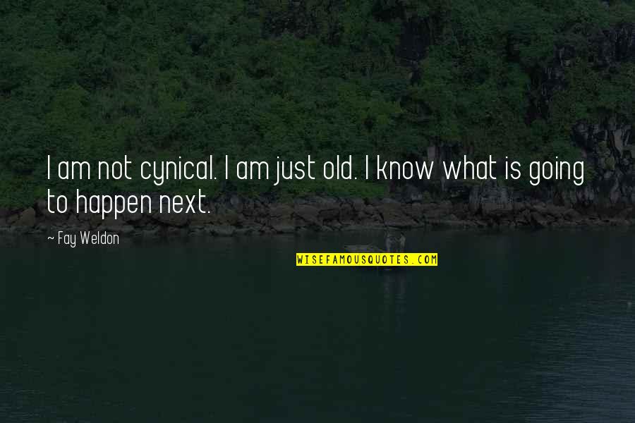 Game Of Thrones Brienne Quotes By Fay Weldon: I am not cynical. I am just old.