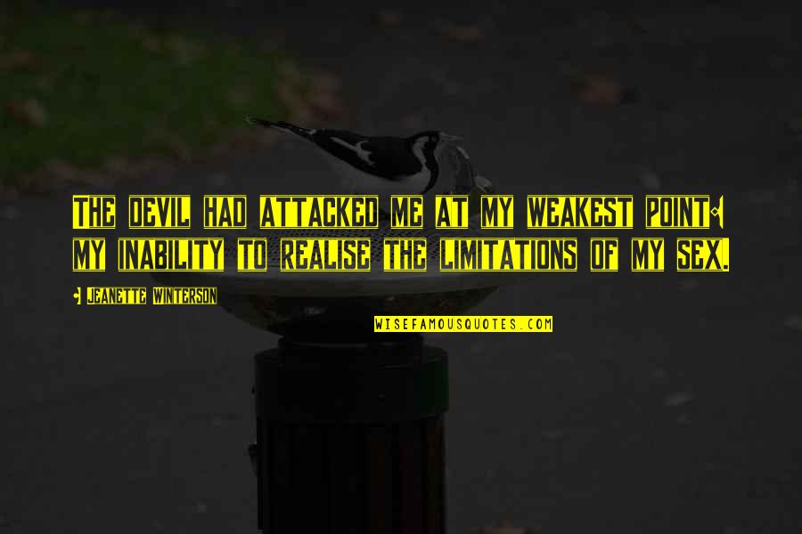 Game Of Thrones Jaime Quotes By Jeanette Winterson: The devil had attacked me at my weakest Game Of Thrones Jaime Quotes By Jeanette Winterson: The devil had attacked me at my weakest