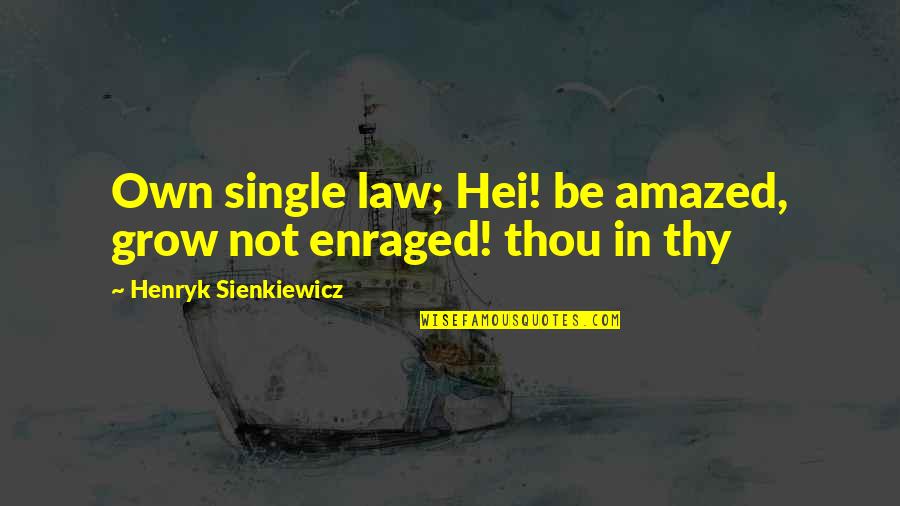 Gamebook Golf Quotes By Henryk Sienkiewicz: Own single law; Hei! be amazed, grow not
