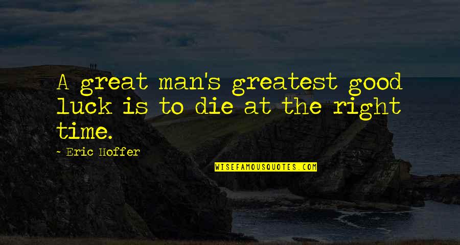 Gamecock Quotes By Eric Hoffer: A great man's greatest good luck is to