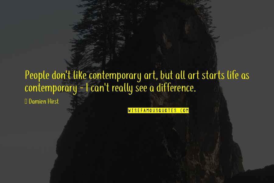 Gameis Savannah Quotes By Damien Hirst: People don't like contemporary art, but all art