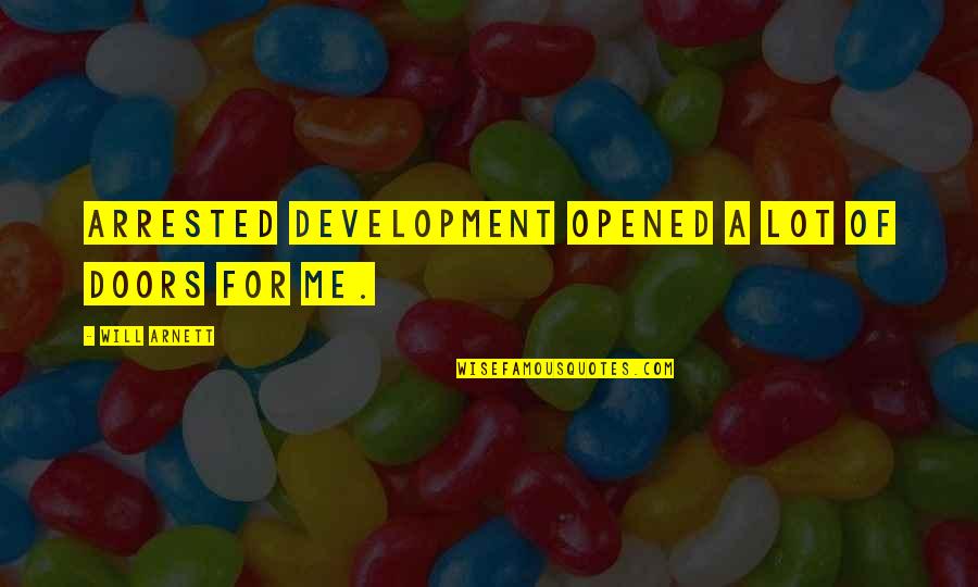 Gamekeepers Magazine Quotes By Will Arnett: Arrested Development opened a lot of doors for Gamekeepers Magazine Quotes By Will Arnett: Arrested Development opened a lot of doors for