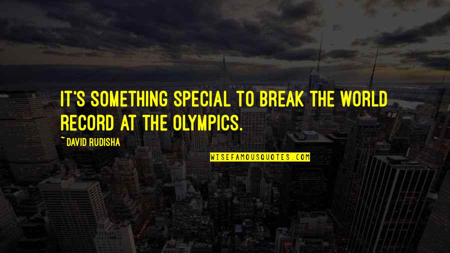 Gamelia Shooting Quotes By David Rudisha: It's something special to break the world record