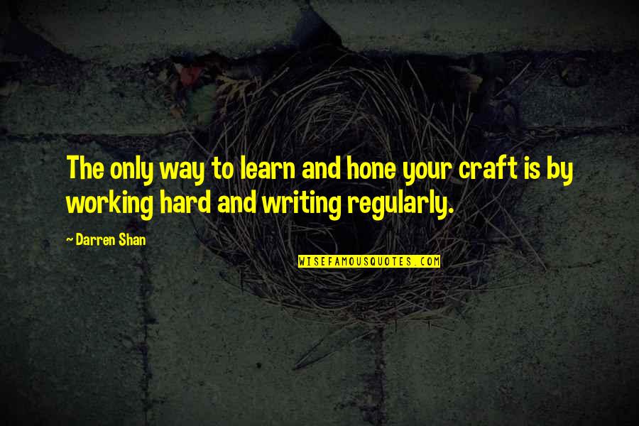 Gamemasters Mask Quotes By Darren Shan: The only way to learn and hone your