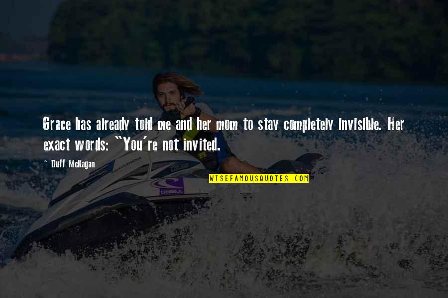 Gamemeneer Quotes By Duff McKagan: Grace has already told me and her mom Gamemeneer Quotes By Duff McKagan: Grace has already told me and her mom