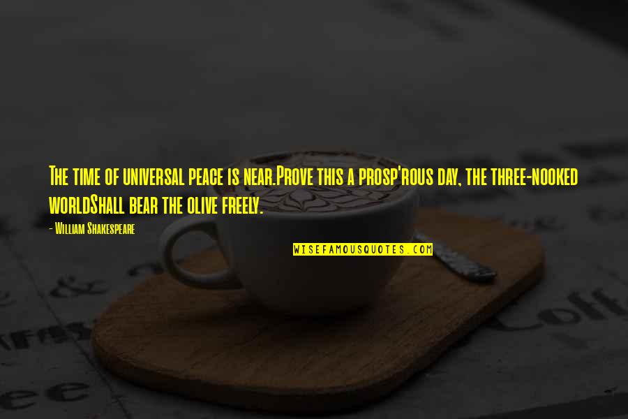 Gameport Schematic Quotes By William Shakespeare: The time of universal peace is near.Prove this Gameport Schematic Quotes By William Shakespeare: The time of universal peace is near.Prove this