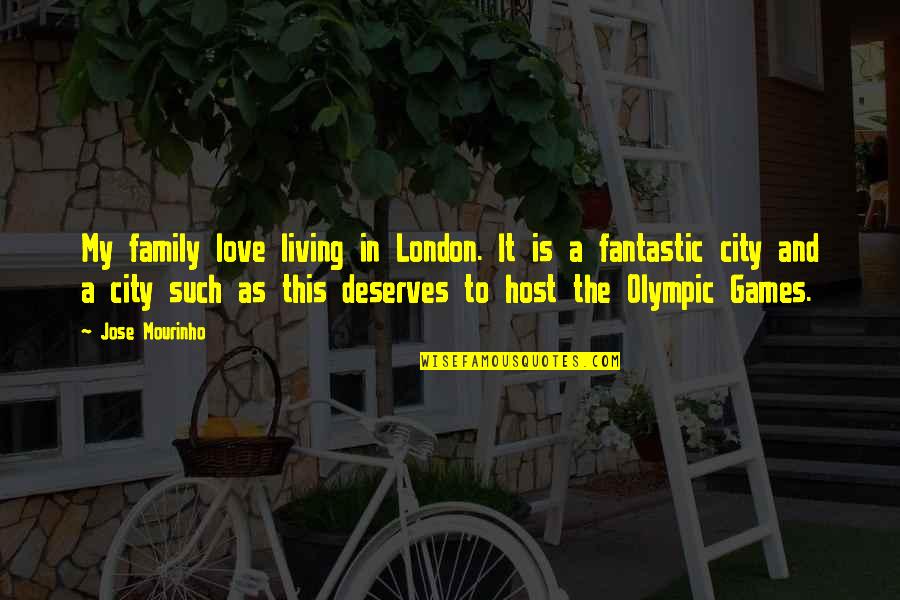 Games And Love Quotes By Jose Mourinho: My family love living in London. It is