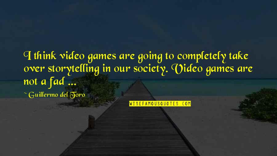 Games For Motivational Quotes By Guillermo Del Toro: I think video games are going to completely