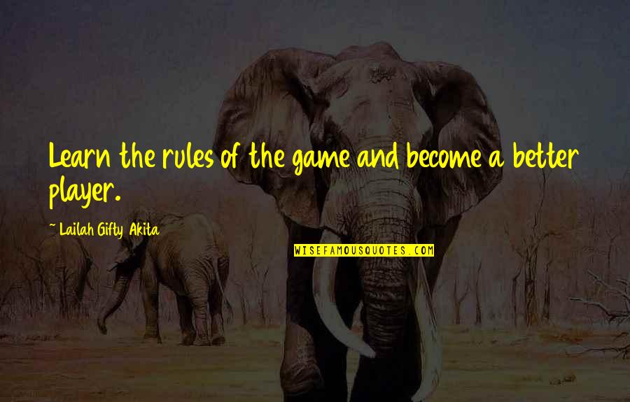 Games For Motivational Quotes By Lailah Gifty Akita: Learn the rules of the game and become Games For Motivational Quotes By Lailah Gifty Akita: Learn the rules of the game and become